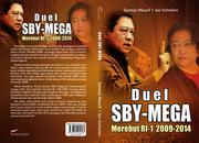 Duel SBY-Mega Merebut RI-1, 2009-2014 by Samsul Muarif