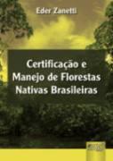 Cover of: Certificação e manejo de florestas nativas brasileiras