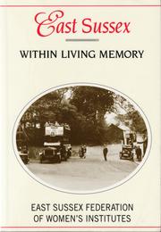 Cover of: East Sussex Within Living Memory by East Sussex Federation of Women's Institutes