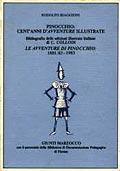 Cover of: Pinocchio, cent'anni d'Avventure illustrate: bibliografia delle edizioni illustrate italiane di C. Collodi, Le avventure de Pinocchio, 1881/83-1983