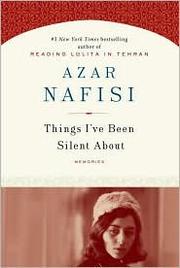 Cover of: Things I've been silent about by Azar Nafisi