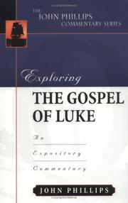 Cover of: Exploring the Gospel of Luke (John Phillips Commentary Series) (John Phillips Commentary Series, The) by John Phillips
