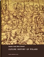 Cover of: Outline history of Poland from the beginning of the State to the present time | StanisЕ‚aw Arnold