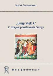 Cover of: "Długi wiek X": z dziejów powstawania Europy