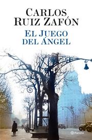 Cover of: El juego del ángel by Carlos Ruiz Zafón