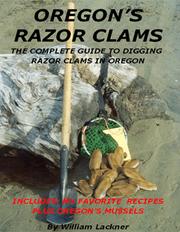 Cover of: Oregon's razor clams: the complete guide to digging razor clams in Oregon