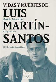 Vidas y muertes de Luis Martín-Santos by José Lázaro