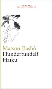 Cover of: Matsuo Bashô "Hundertundelf Haiku" by Bashō Matsuo