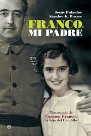 Cover of: Franco, mi padre: testimonio de Carmen Franco, la hija del Caudillo