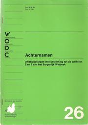 Cover of: Achternamen: onderzoekingen met betrekking tot de artikelen 5 en 9 van het Burgerlijk Wetboek