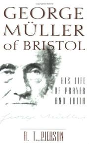 Cover of: George Müller of Bristol by Arthur T. Pierson
