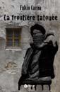 Cover of: La frontière tatouée: roman