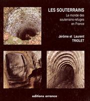 Cover of: Les souterrains: le monde des souterrains-refuges en France