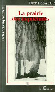 Cover of: La prairie des inquiétudes by Tarek Essaker