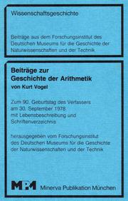Cover of: Beiträge zur Geschichte der Arithmetik: zum 90. Geburtstag d. Verf. am 30. September 1978 mit Lebensbeschreibung u. Schriftenverz.