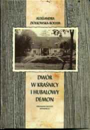 Dwór w Kraśnicy i Hubalowy Demon by Aleksandra Ziolkowska-Boehm