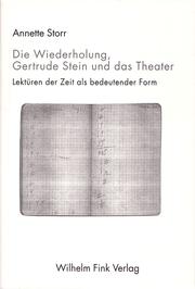 Cover of: Die Wiederholung, Gertrude Stein und das Theater: Lektüren der Zeit als bedeutender Form