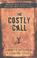 Cover of: Costly Call, The