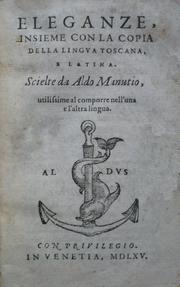 Cover of: Eleganze insieme con la copia della lingua Toscana, e Latina by Manuzio, Aldo