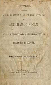 Cover of: Letters exposing the mismanagement of public affairs by Abraham Lincoln: and the political combinations to secure his re-election.