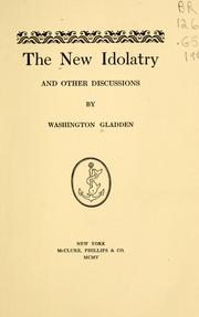 Cover of: The new idolatry by Washington Gladden