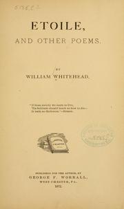 Cover of: Etoile, and other poems by Whitehead, William