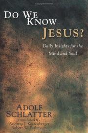 Cover of: Do we know Jesus? by Adolf Schlatter