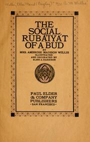 Cover of: The social rubáiyát of a bud by Ella Maud Bagley Willis