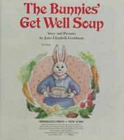 Cover of: The Bunnies' Get Well Soup: Story and Pictures
