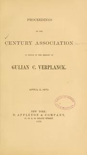 Cover of: Proceedings of the Century Association in honor of the memory of Gulian C. Verplanck, April 9, 1870.