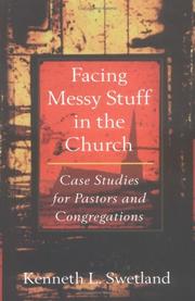 Cover of: Facing Messy Stuff in the Church by Kenneth L. Swetland