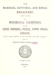 Cover of: The marriage, baptismal and burial registers, 1571-1874, and monumental inscriptions of the Dutch Reformed Church, Austin Friars, London by Austin Friars (Church: London, England)