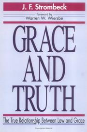 Cover of: Grace and truth: the true relationship between law and grace