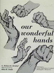 Cover of: Our wonderful hands by Robert K. Krishef