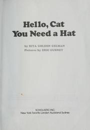 Cover of: Hello, cat you need a hat by Rita Golden Gelman, Eric Gurney