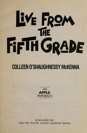 Cover of: Live from the fifth grade by Colleen O'Shaughnessy McKenna
