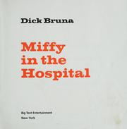 Cover of: Miffy in the hospital by Dick Bruna