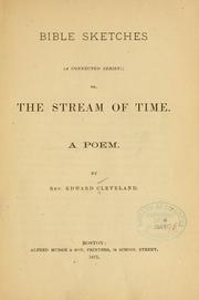 Cover of: Bible sketches (a connected series), or, The stream of time: a poem