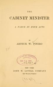 Cover of: The cabinet minister by Pinero, Arthur Wing Sir