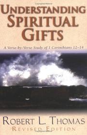 Cover of: Understanding spiritual gifts by Thomas, Robert L.