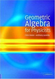 Cover of: GEOMETRIC ALGEBRA FOR PHYSICISTS. by CHRIS (CHRIS J. L.) DORAN