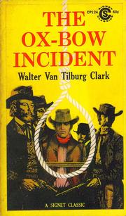 Cover of: The Ox-Bow incident | Walter Van Tilburg Clark