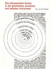 Das heliozentrische System in der griechischen, persischen und indischen Astronomie by Bartel Leendert van der Waerden