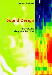 Cover of: Sound Design: die virtuelle Klangwelt des Films