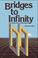 Cover of: Bridges to Infinity