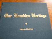 Our Hamblen Heritage by Larry A. Hamblen