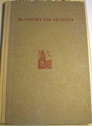 Cover of: Ik vocht om Arnhem: dagboek van een zweefvliegtuig-piloot