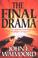 Cover of: Final Drama, The