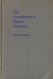 The groundwork of English intonation by Roger Kingdon