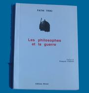 Cover of: Les philosophes et la guerre by Fathi Triki, Fathi Triki